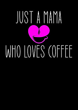 A Mom Who Loves Coffee