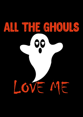 All the Ghouls Love Me