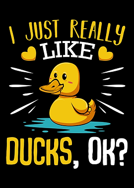 I Just Really Like Ducks O
