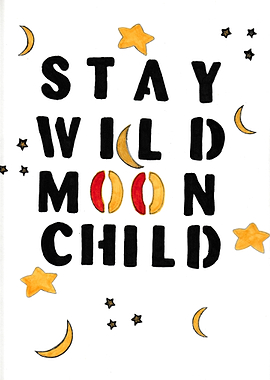 stay wild moon child