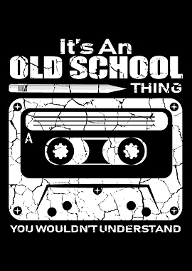 Its An Oldschool Thing Ol
