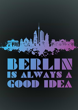Berlin Always a good idea