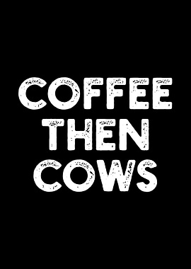 Coffee Then Cows Funny Far