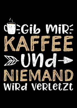 Gib Mir Kaffee Und Niemand