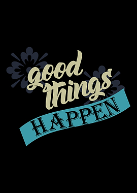 Good Things Happen Typogra