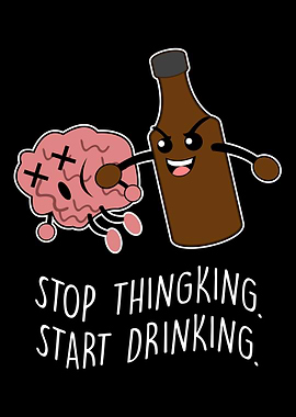 Funny Stop Thinking Start