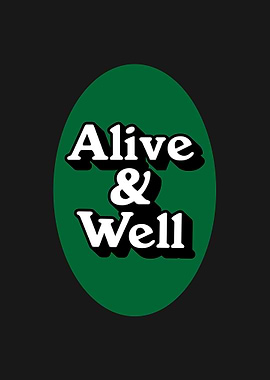 Alive and Well