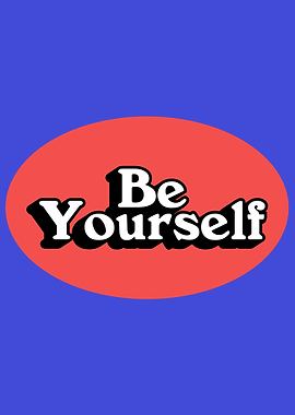 Be Yourself