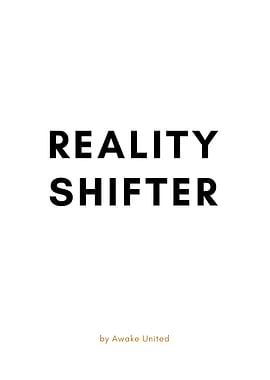 REALITY SHIFTER