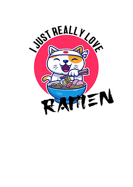 I Just Really Love Ramen
