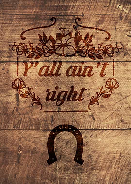 YALL AINT RIGHT HORSESHOE
