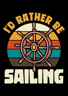 Id rather be sailing