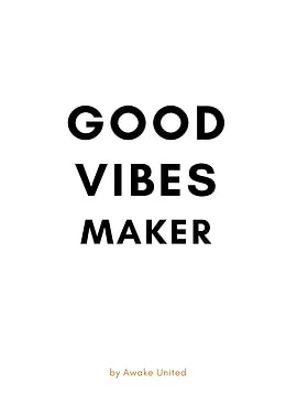 GOOD VIBES MAKER