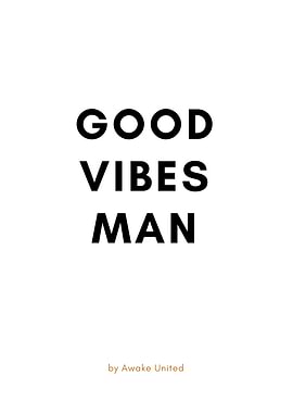 GOOD VIBES MAN