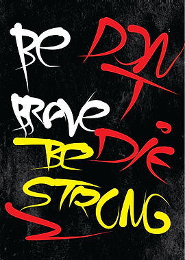 be brave and dont die