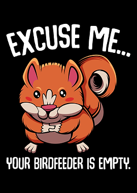 Excuse Me Your Birdfeeder