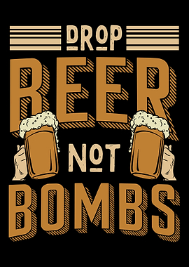 Drop beer not bombs