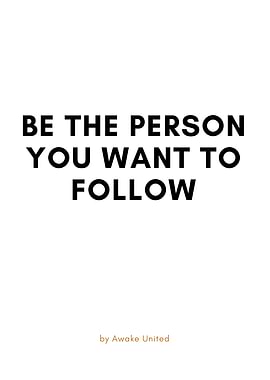 BE THE PERSON YOU FOLLOW
