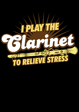 I Play Clarinet To Relieve