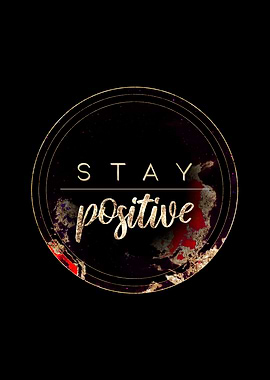 Stay Positive Motivational