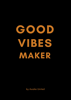 GOOD VIBES MAKER