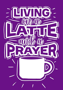 A Latte And A Prayer