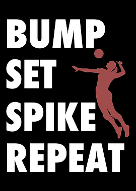Bump Set Spike Repeat Vol