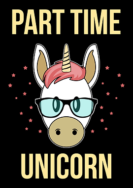 Funny Part Time Unicorn