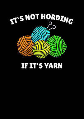 Its not Hording yarn