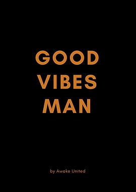 GOOD VIBES MAN