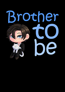 Brother to be