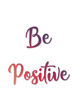 Be Positive