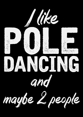 I Like Pole Dancing Dancer
