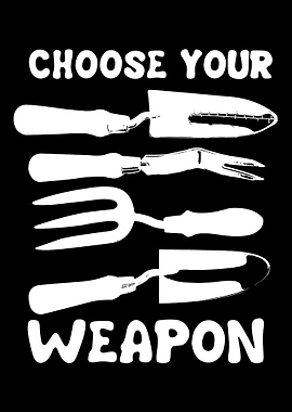 Choose Garden Weapon