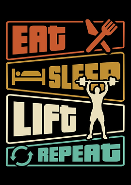 Eat Sleep Lift Repeat