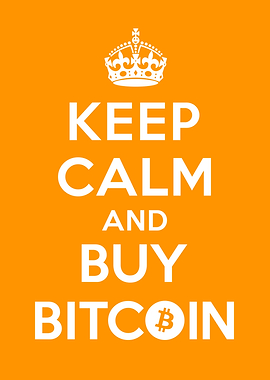 Keep Calm And Buy Bitcoin