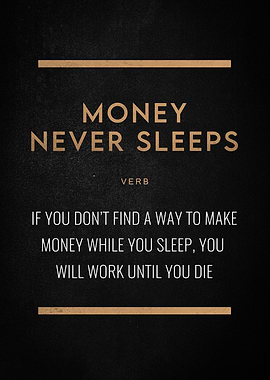 Money Never Sleeps