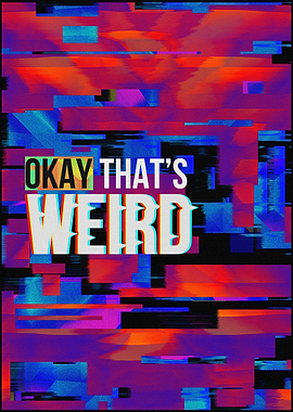 Okay That s Weird