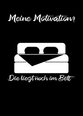 My Motivation Is Still bed