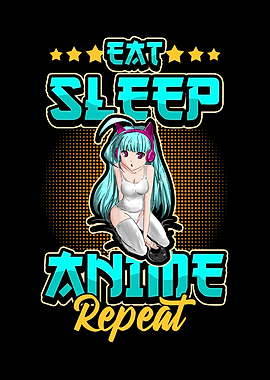 Eat Sleep Anime Repeat