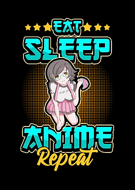 Eat Sleep Anime Repeat