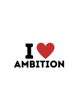 I Love Ambition Simple