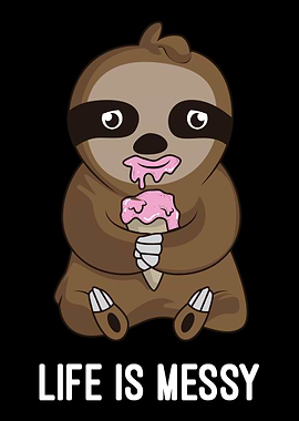 Sloth Life Messy Messy Per