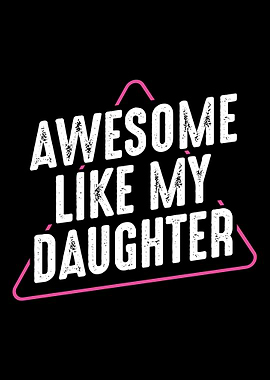 Awesome Like My Daughter F