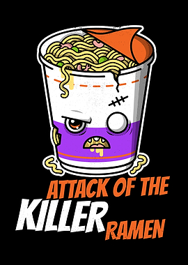 Attack of the Killer Ramen