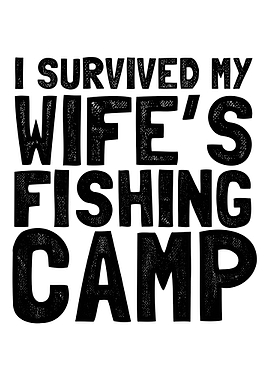 I survived my wifes fishi
