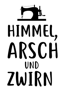 Himmel Arsch und Zwirn