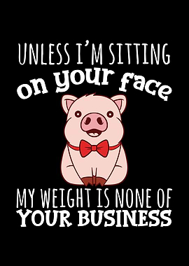 My Weight Is None Of Your