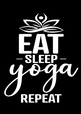Eat Sleep Yoga Repeat