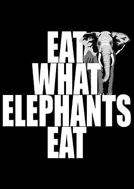 Eat What Elephants Eat